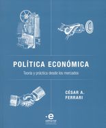 Política económica. Teoría y práctica desde los mercados