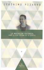 Mediación editorial. Sobre la vida póstuma de lo escrito, La