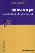 Del arte de la paz. Reflexiones filosóficas sobre justicia transicional