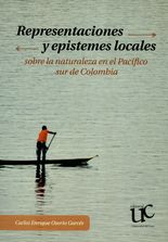 Representaciones y epistemes locales sobre la naturaleza en el Pacífico sur de Colombia