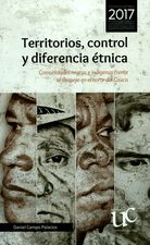 Territorios, control y diferencia étnica. Comunidades negras e indígenas frente al despojo en el norte del Cauca