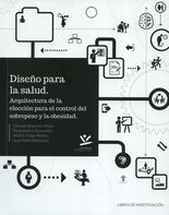 Diseño para la salud. Arquitectura de la elección para el control del sobrepeso y la obesidad