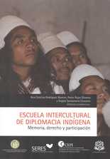 Escuela intercultural de diplomacia indígena. Memoria, Derecho y Participación