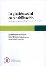 Gestión social en rehabilitación. Un enfoque emergente en salud pública para la fisioterapia